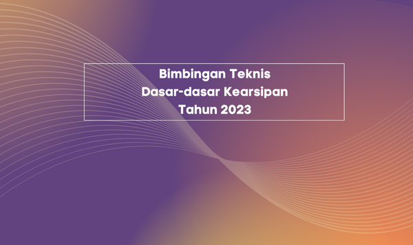 Bimtek Dasar-dasar Kearsipan